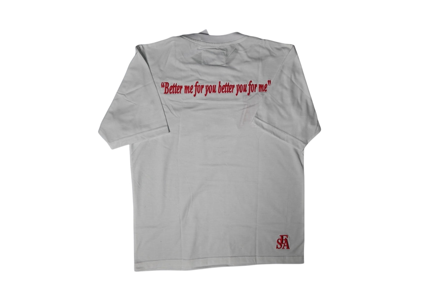 FSA White Better Me For You Shirt