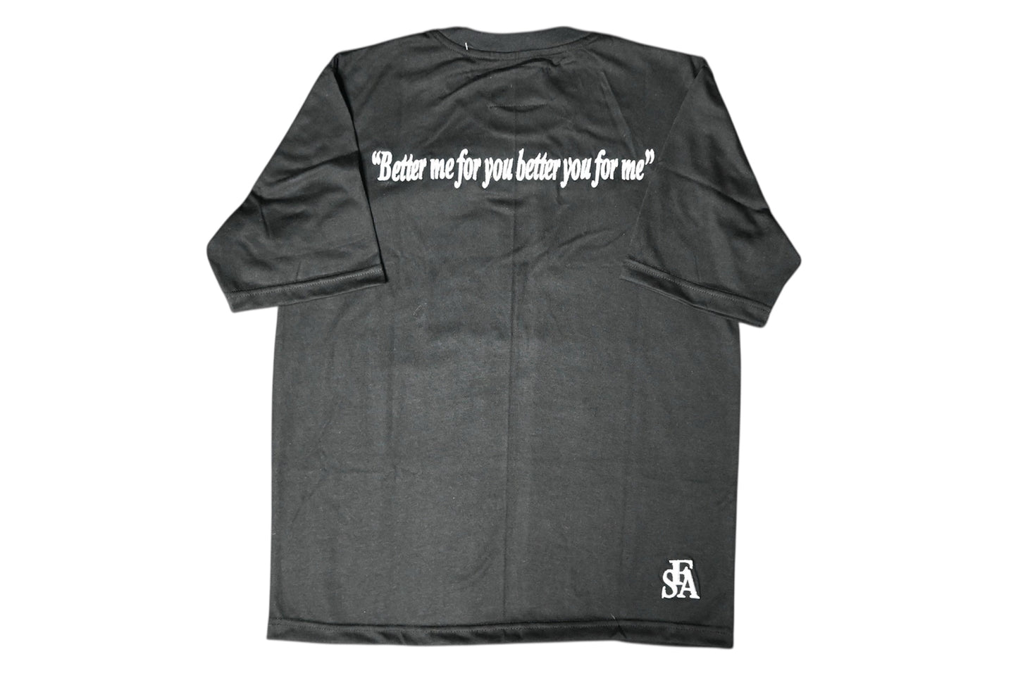 FSA Black Better Me For You Shirt